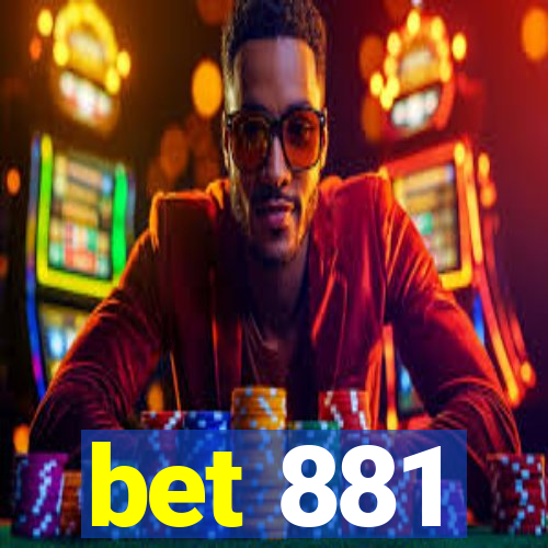 bet 881