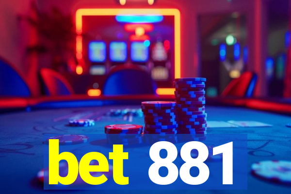 bet 881