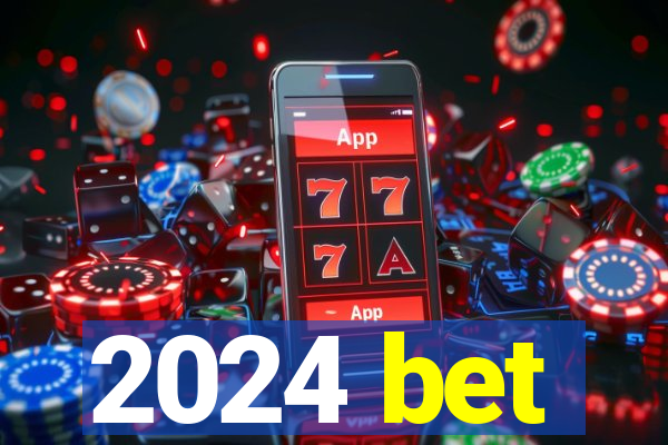 2024 bet