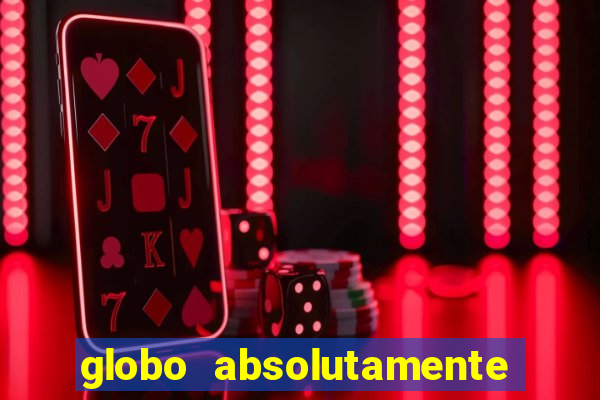 globo absolutamente sobretudo 2018