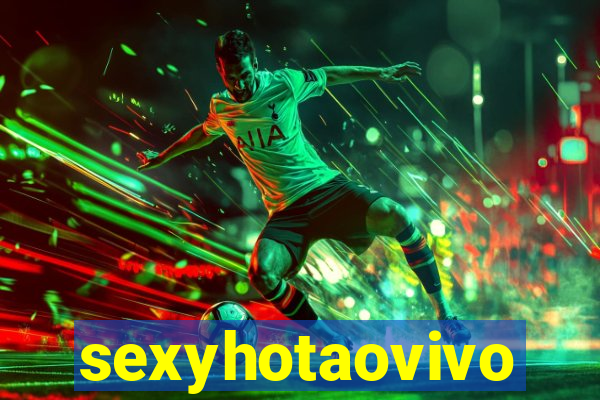 sexyhotaovivo