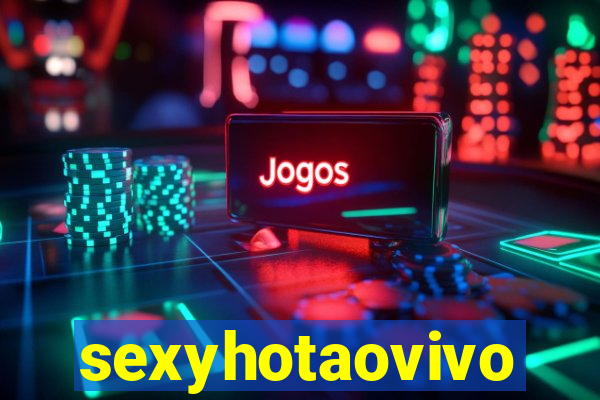 sexyhotaovivo