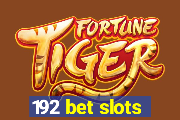 192 bet slots