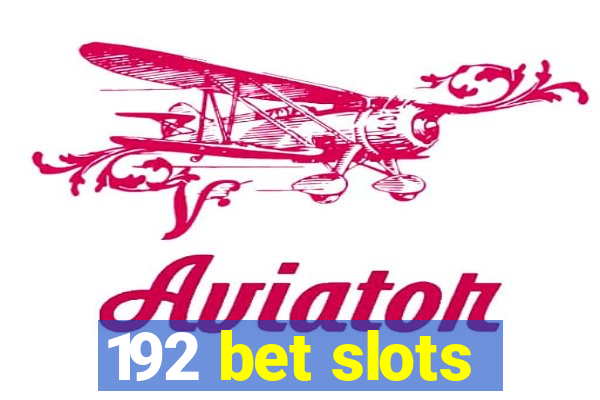 192 bet slots