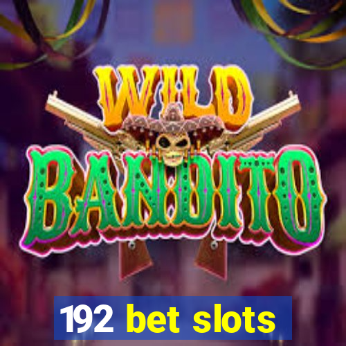 192 bet slots