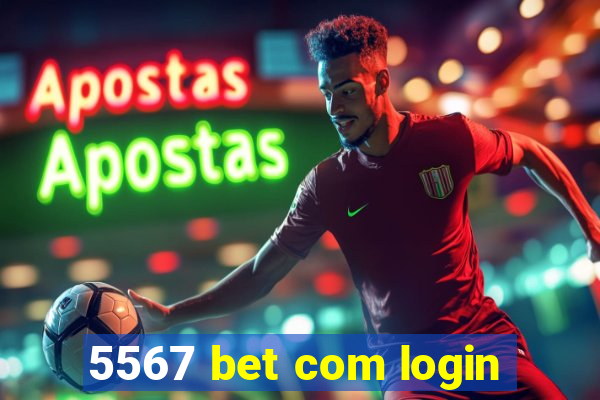 5567 bet com login