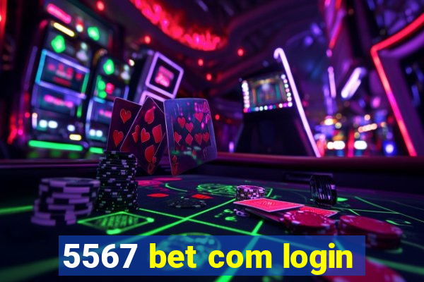 5567 bet com login