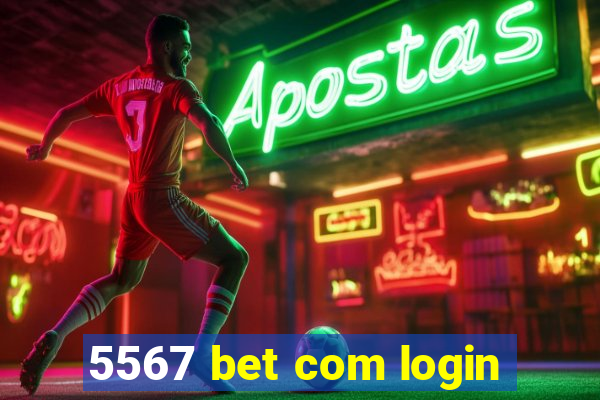 5567 bet com login