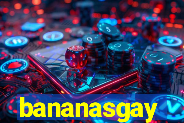 bananasgay