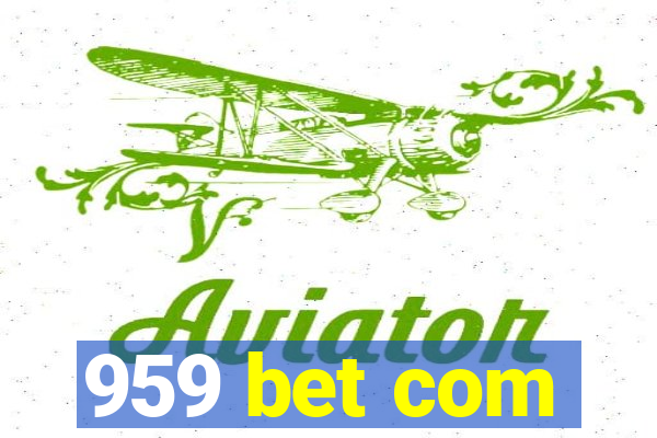 959 bet com