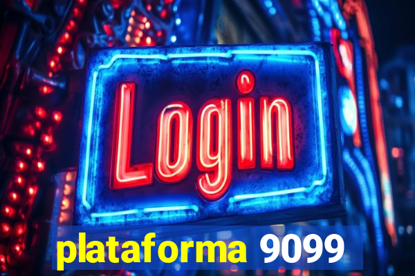 plataforma 9099