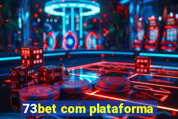 73bet com plataforma