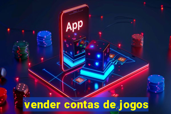 vender contas de jogos