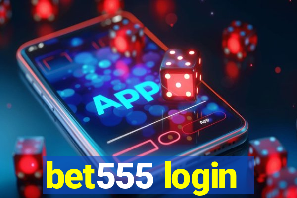 bet555 login