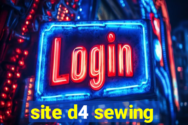 site d4 sewing