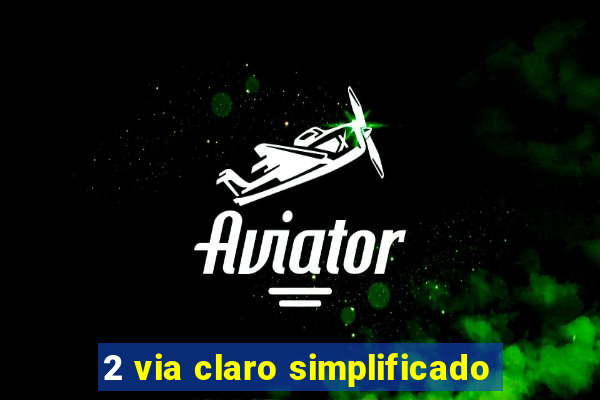 2 via claro simplificado