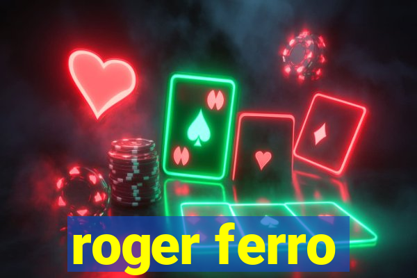 roger ferro