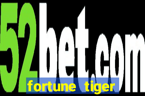 fortune tiger deposito 1 real