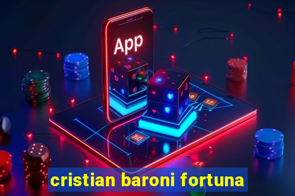 cristian baroni fortuna