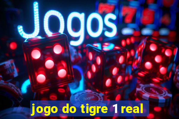 jogo do tigre 1 real