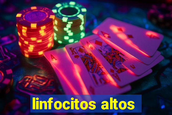 linfocitos altos