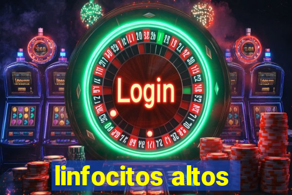 linfocitos altos