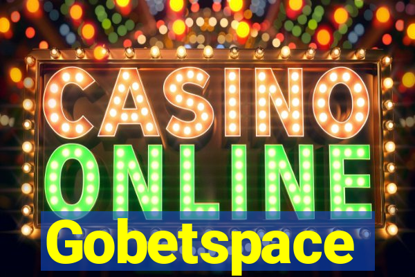 Gobetspace