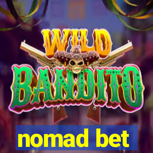 nomad bet