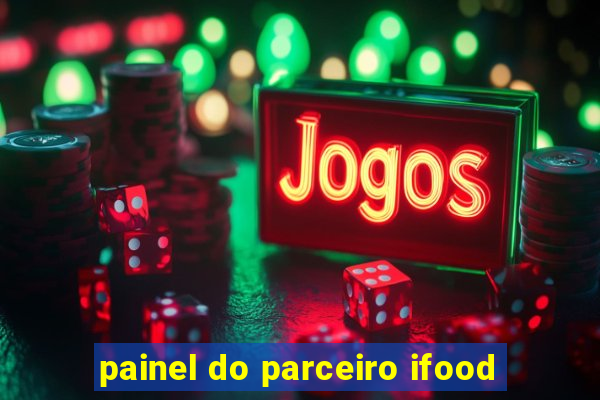 painel do parceiro ifood