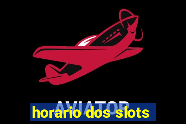 horario dos slots