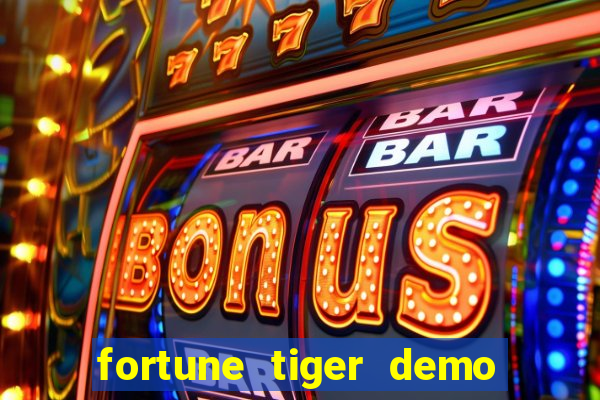 fortune tiger demo dinheiro infinito