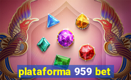 plataforma 959 bet