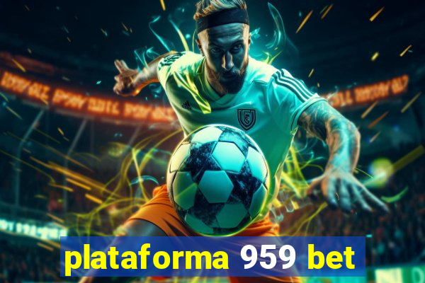 plataforma 959 bet