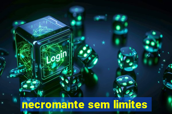 necromante sem limites