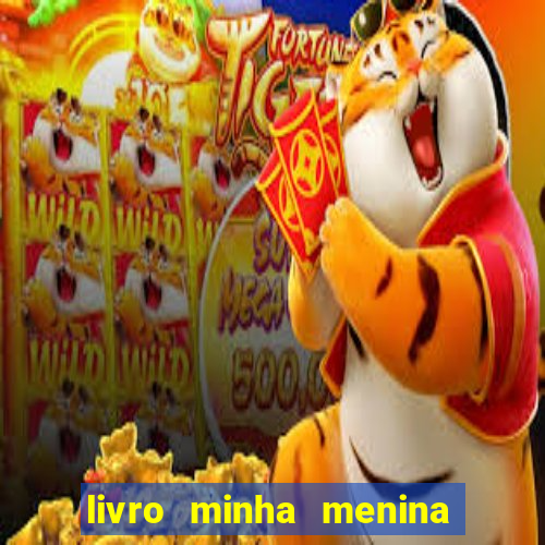 livro minha menina isabella castrioti pdf gratis