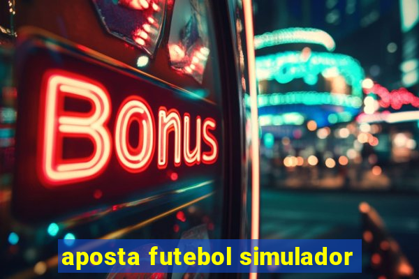 aposta futebol simulador