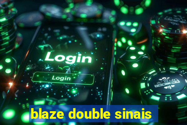 blaze double sinais