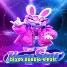 blaze double sinais