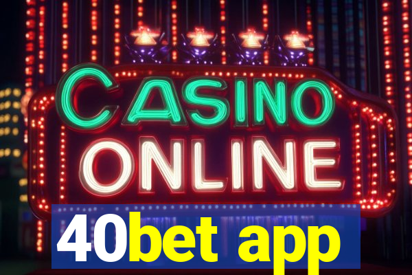 40bet app