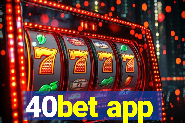 40bet app