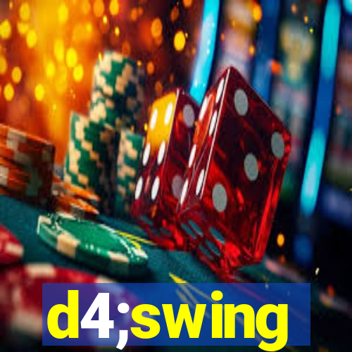 d4;swing