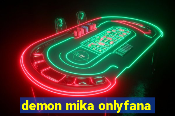 demon mika onlyfana