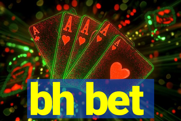 bh bet