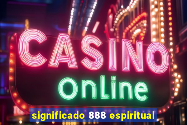 significado 888 espiritual