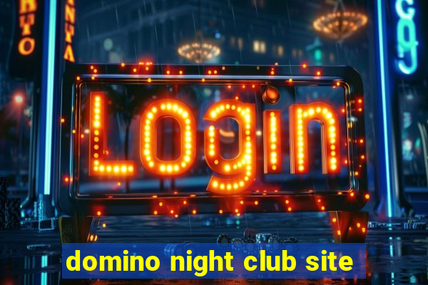 domino night club site