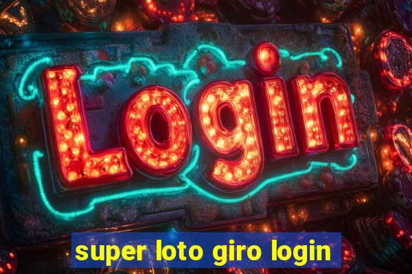 super loto giro login