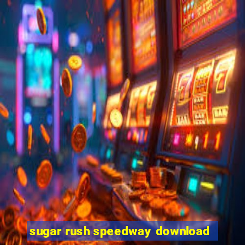 sugar rush speedway download