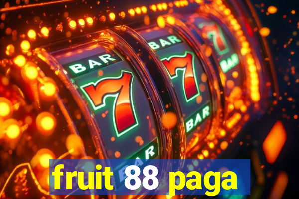 fruit 88 paga