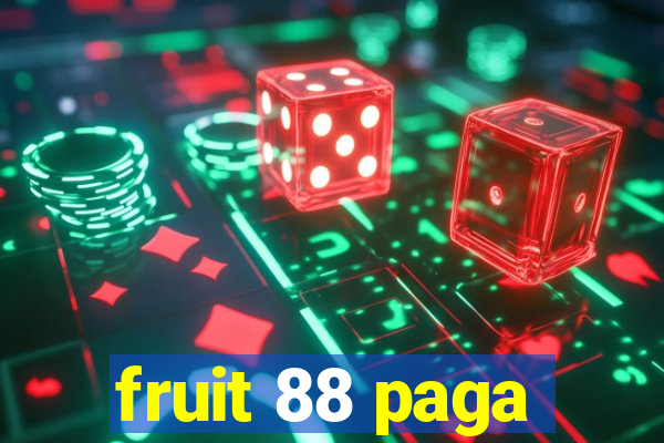 fruit 88 paga