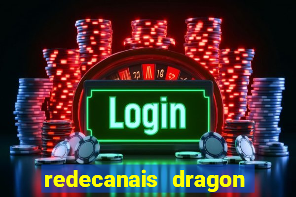 redecanais dragon ball super